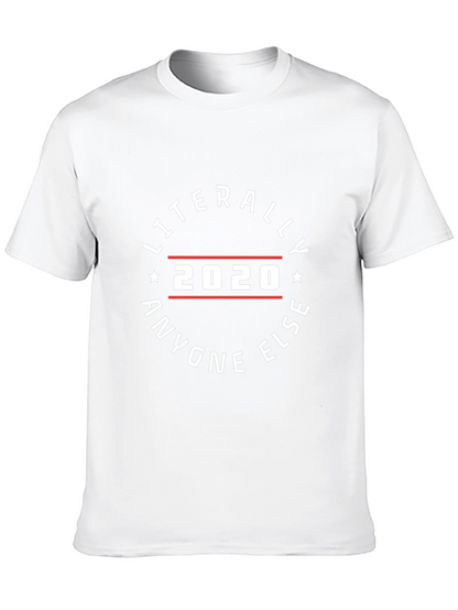 Literally Anyone Else 2020 Black Graphic Tee