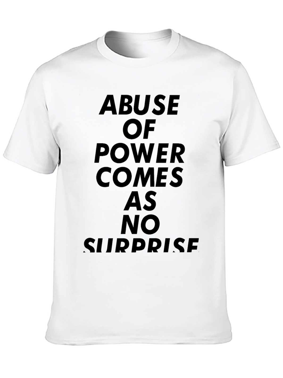 Abuse of Power T-Shirt - Statement Tee