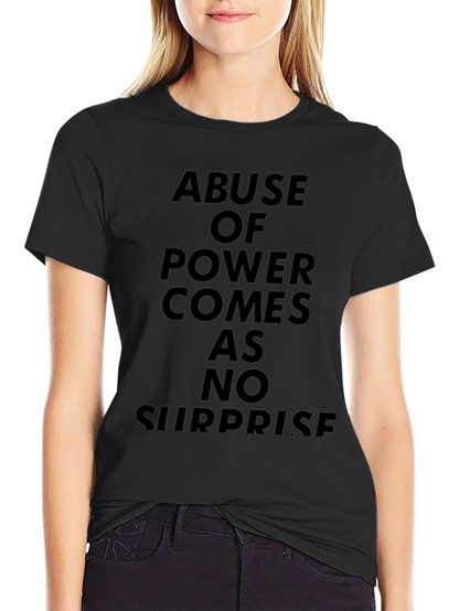 Abuse of Power T-Shirt - Statement Tee