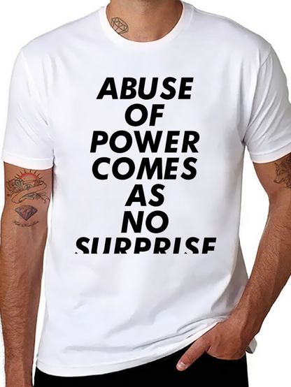 Abuse of Power T-Shirt - Statement Tee