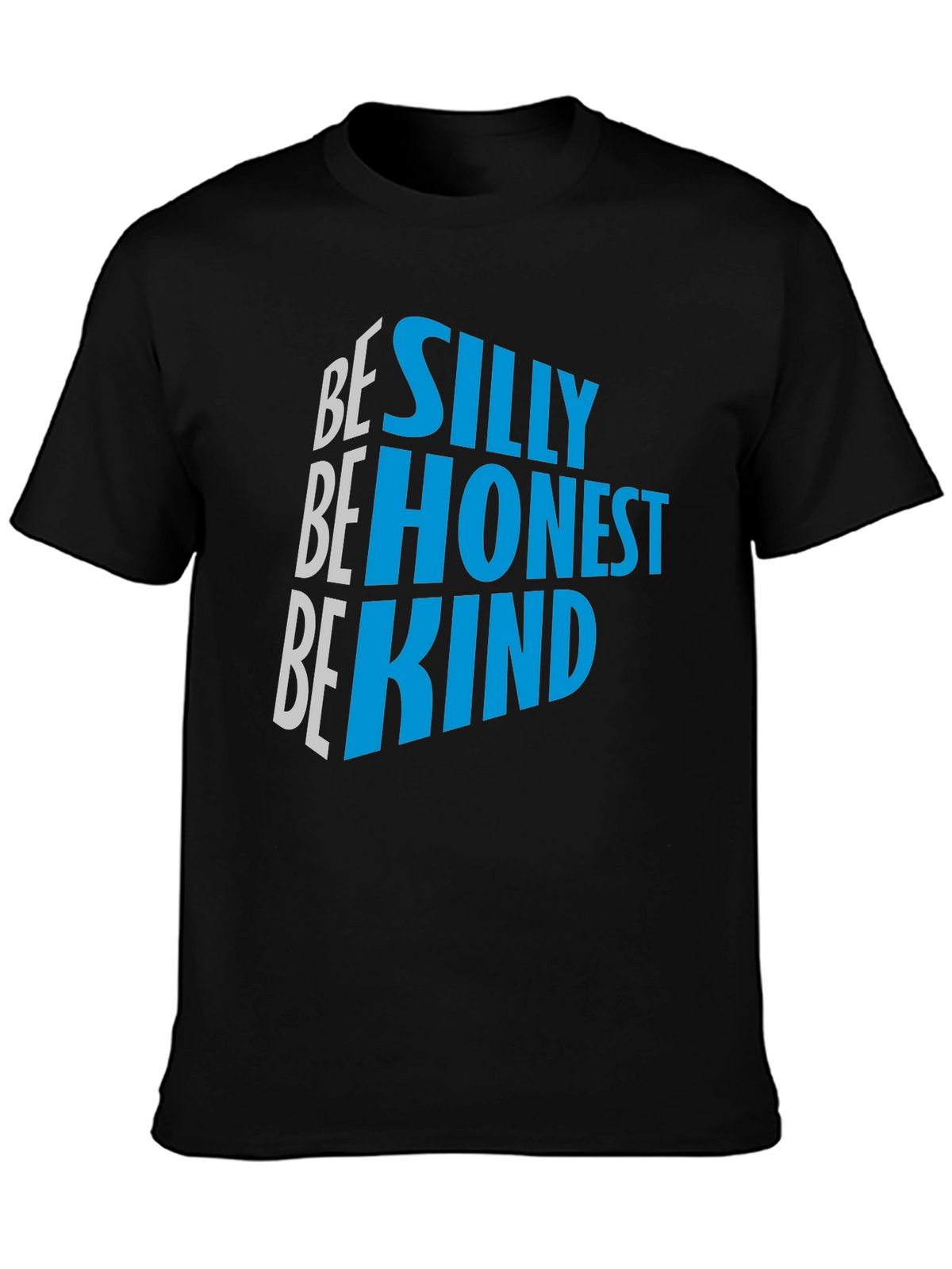 Be Silly Be Honest Be Kind Graphic Tee