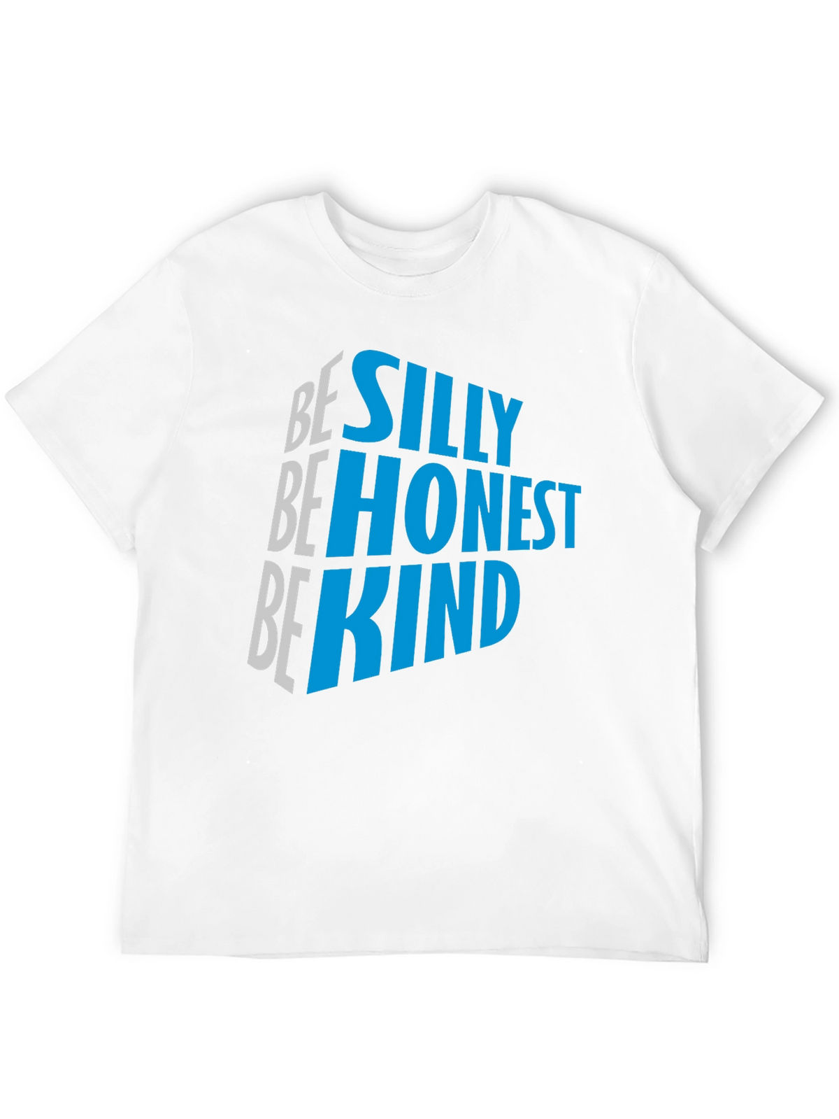 Be Silly Be Honest Be Kind Graphic Tee