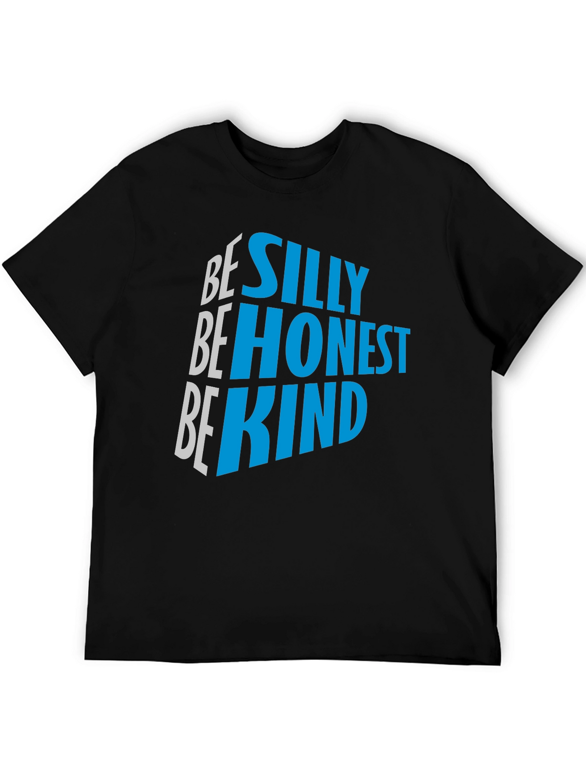 Be Silly Be Honest Be Kind Graphic Tee