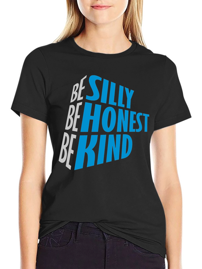 Be Silly Be Honest Be Kind Graphic Tee