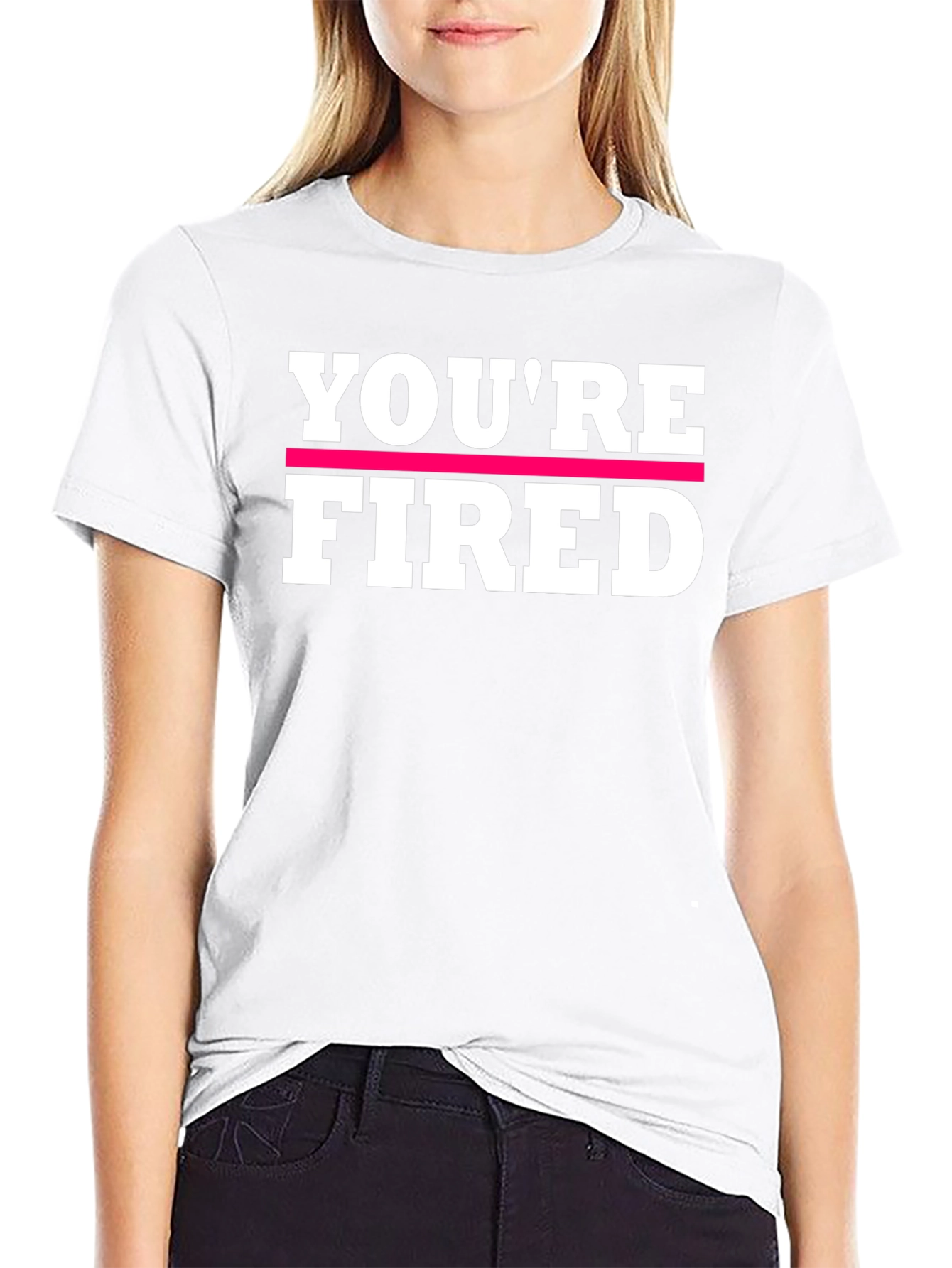 Youre Fired Graphic Tee - Bold Statement Shirt