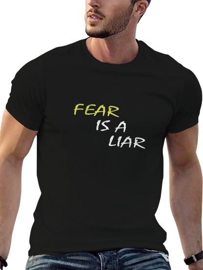 Fear Is A Liar Graphic T-Shirt