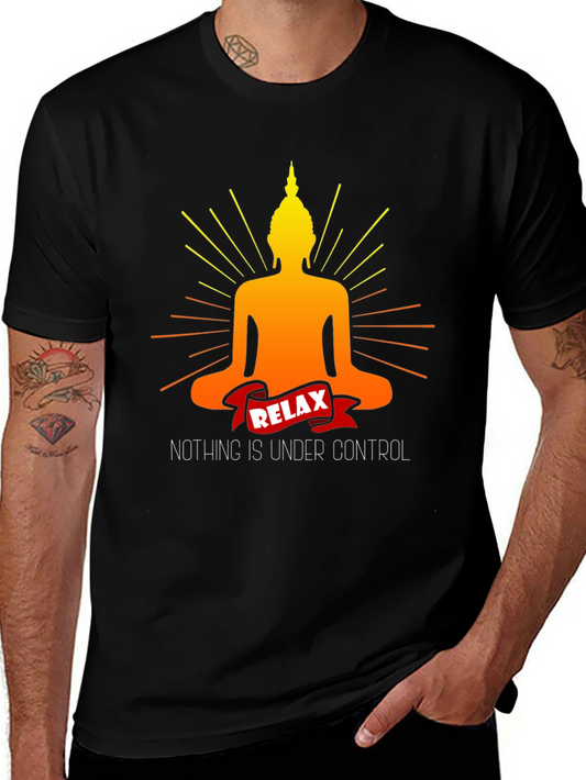 Relax Buddha T-Shirt - Nothing is Under Control
