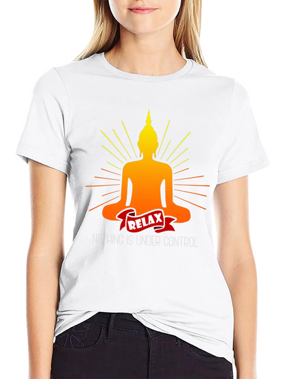 Relax Buddha T-Shirt - Nothing is Under Control