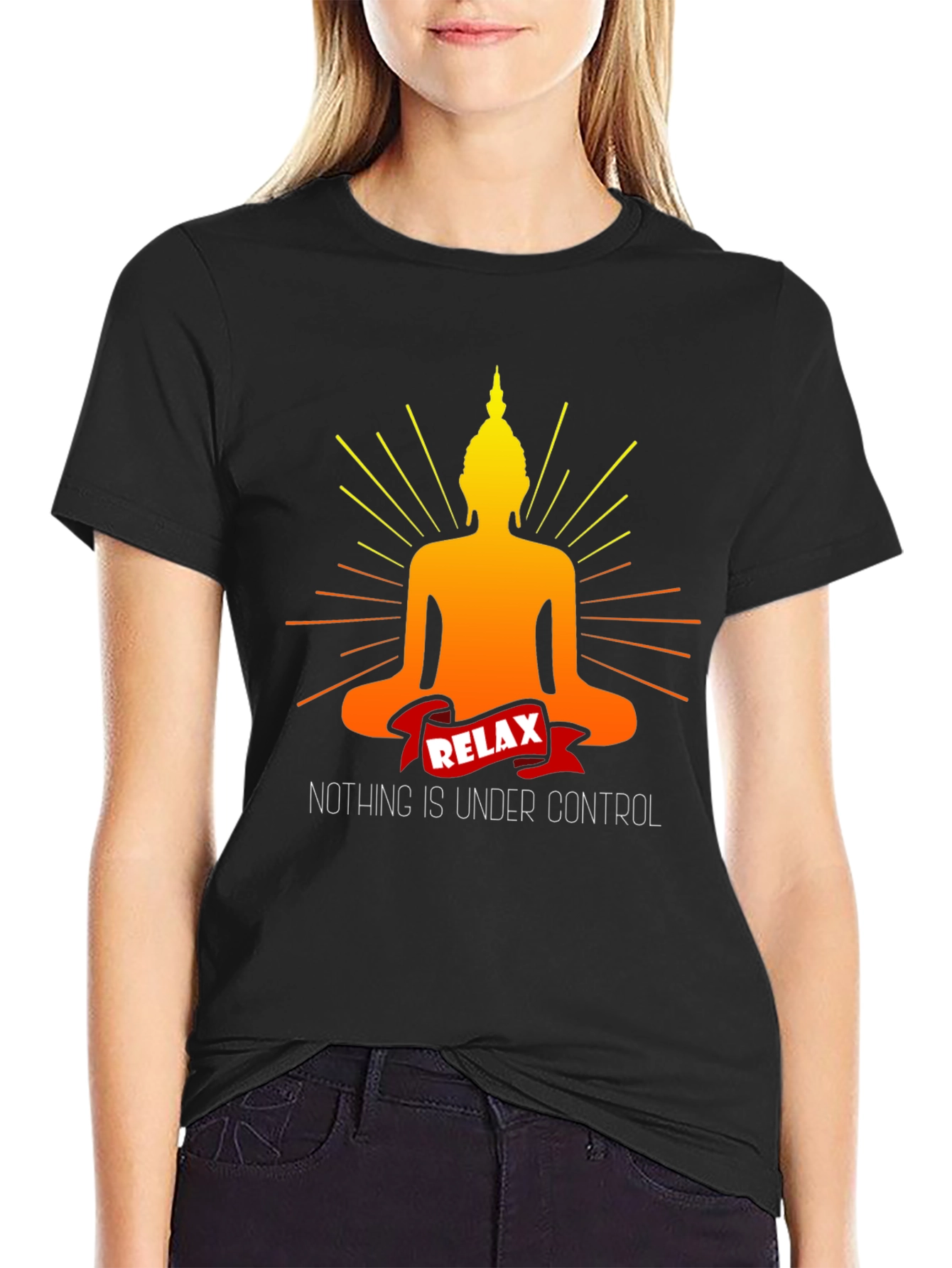 Relax Buddha T-Shirt - Nothing is Under Control