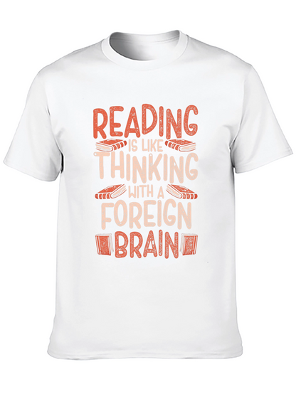 Reading is Thinking With a Foreign Brain T-Shirt