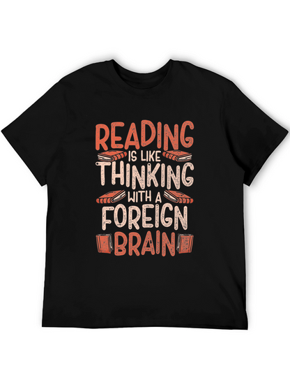 Reading is Thinking With a Foreign Brain T-Shirt