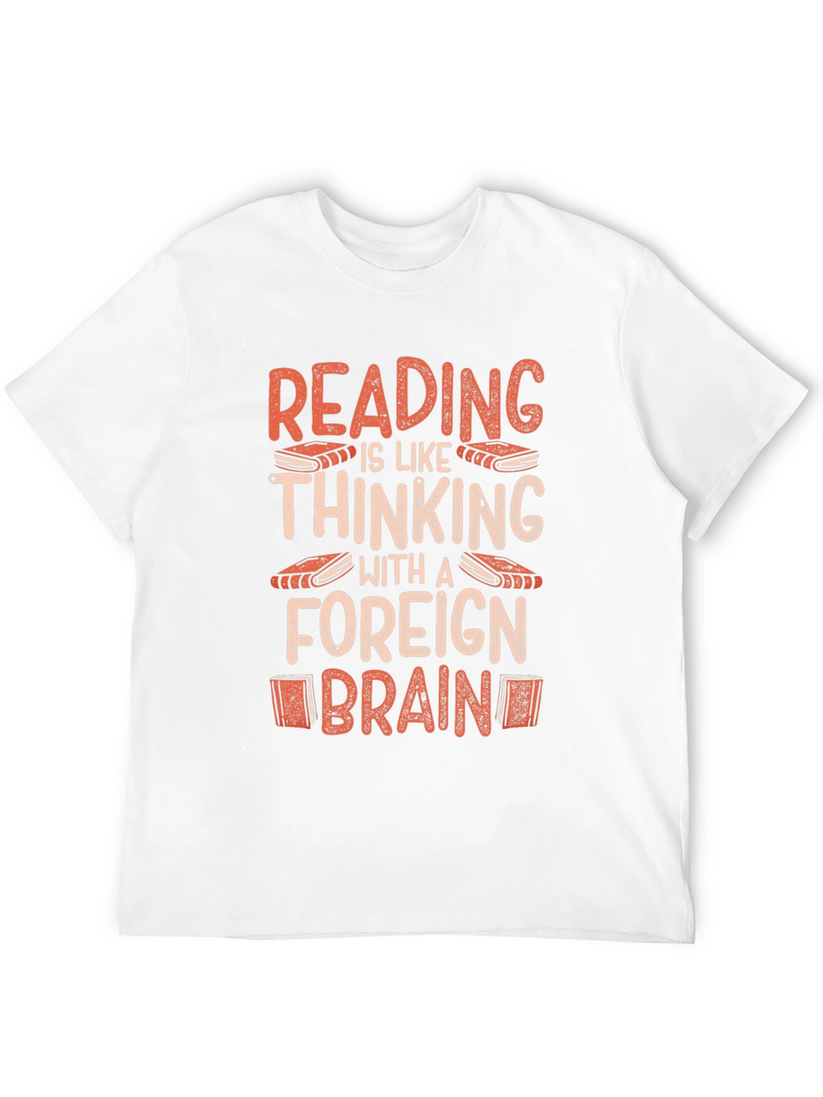 Reading is Thinking With a Foreign Brain T-Shirt