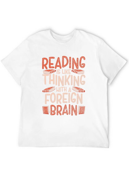 Reading is Thinking With a Foreign Brain T-Shirt