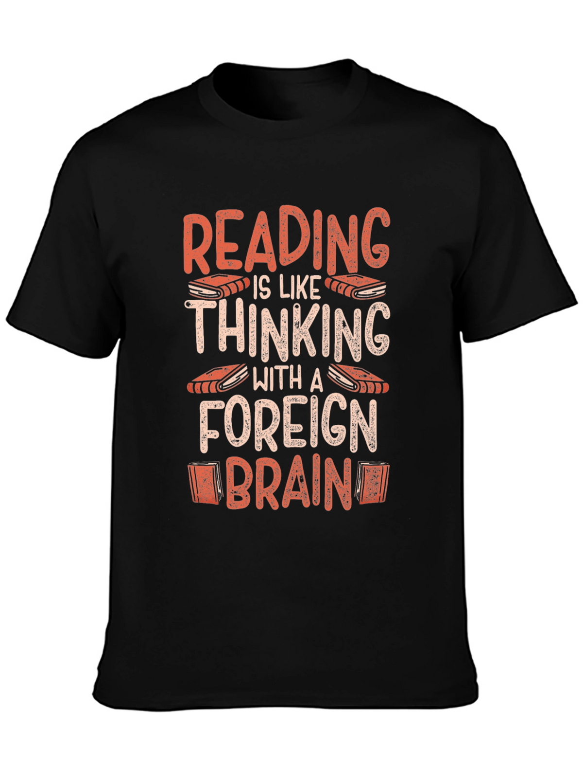 Reading is Thinking With a Foreign Brain T-Shirt
