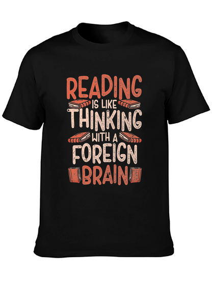 Reading is Thinking With a Foreign Brain T-Shirt