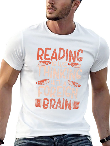 Reading is Thinking With a Foreign Brain T-Shirt