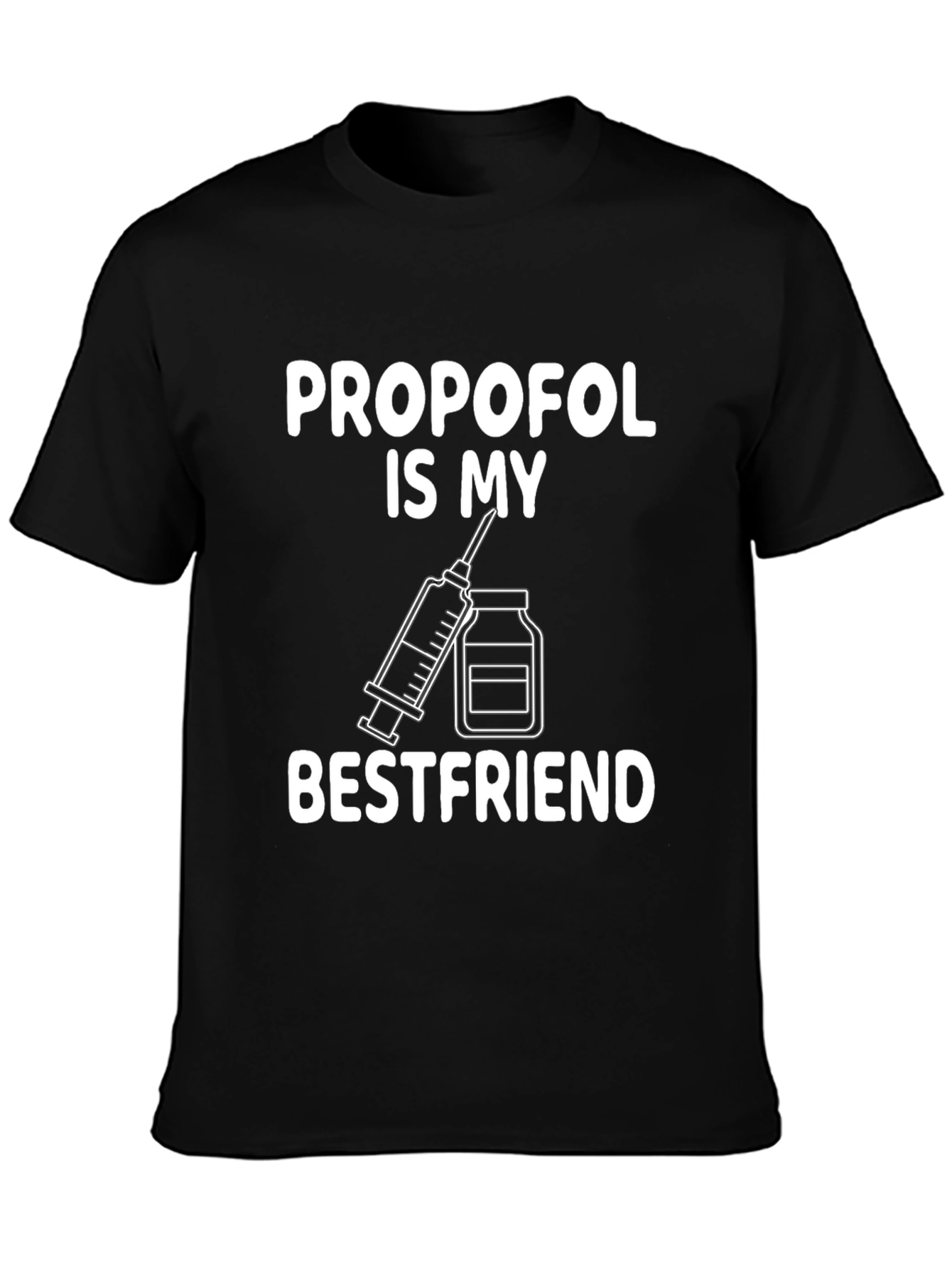 Propofol Best Friend T-Shirt - Medical Humor Tee