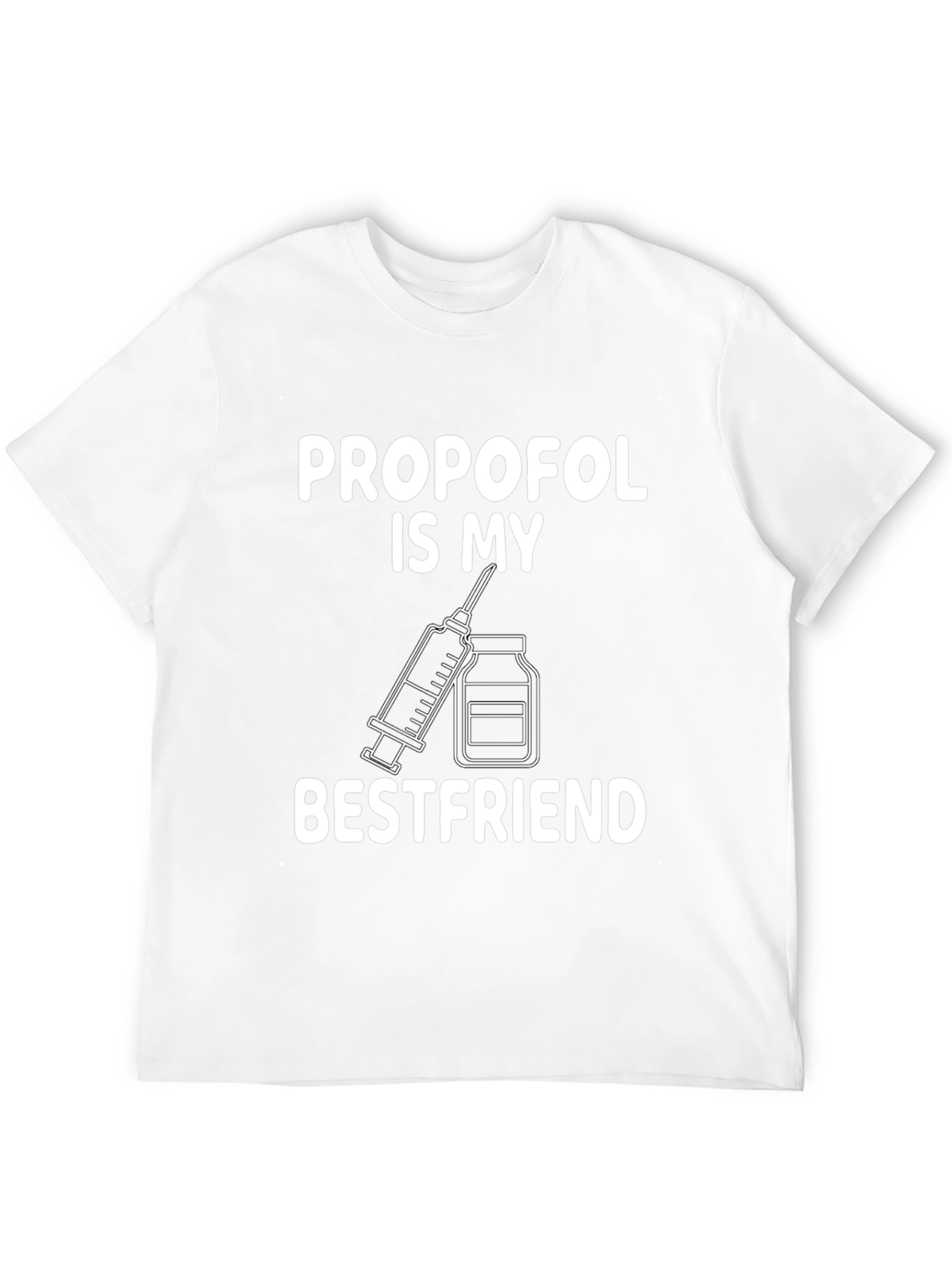 Propofol Best Friend T-Shirt - Medical Humor Tee