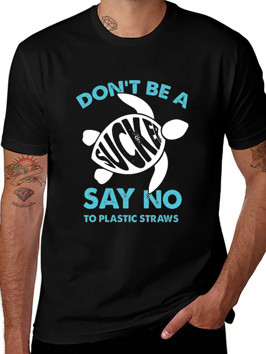 Eco-Friendly Dont Be a Sucker Turtle Graphic T-Shirt