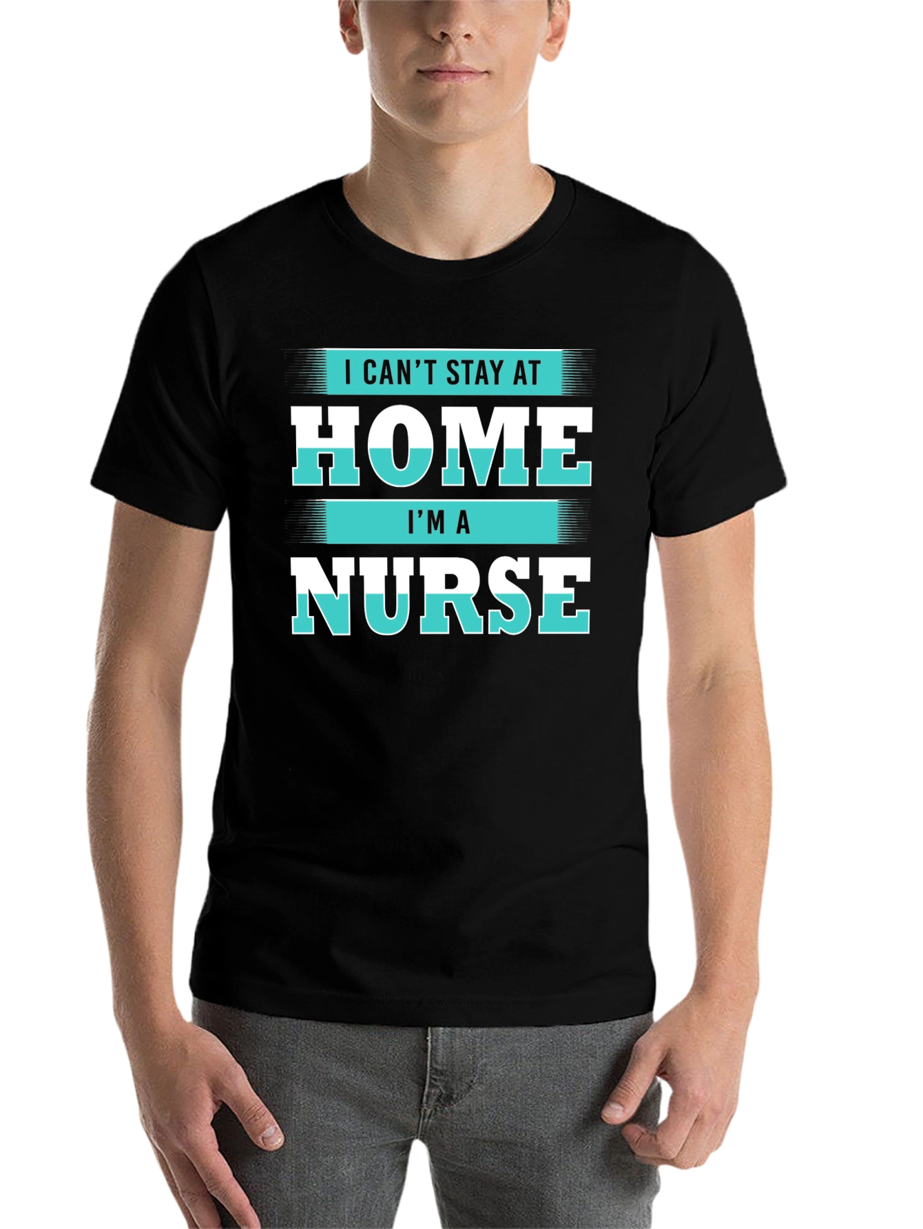 I Cant Stay at Home Im a Nurse T-Shirt