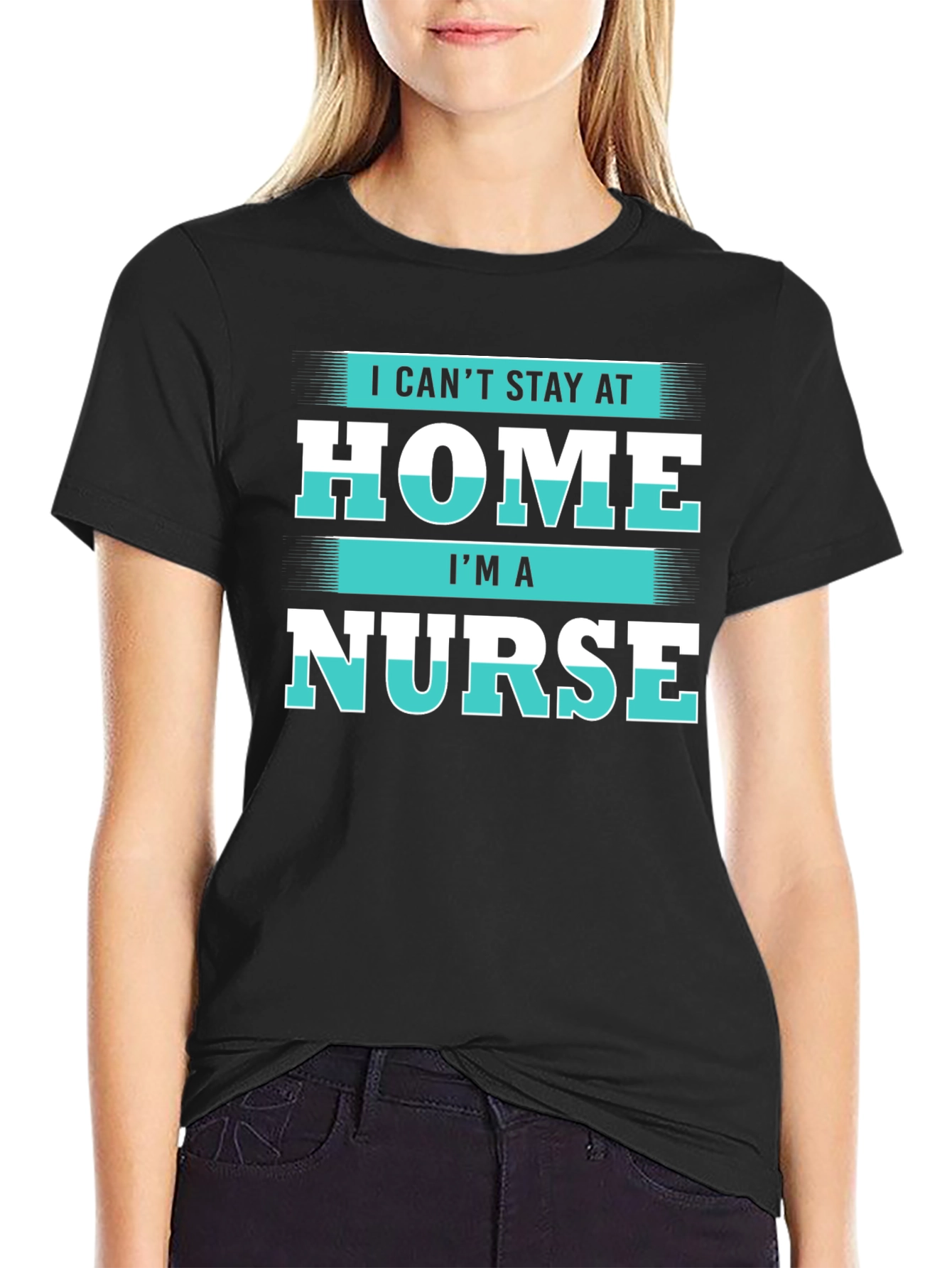 I Cant Stay at Home Im a Nurse T-Shirt