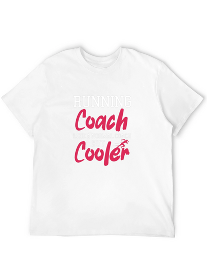 Running Coach T-Shirt: Cooler Than Normal