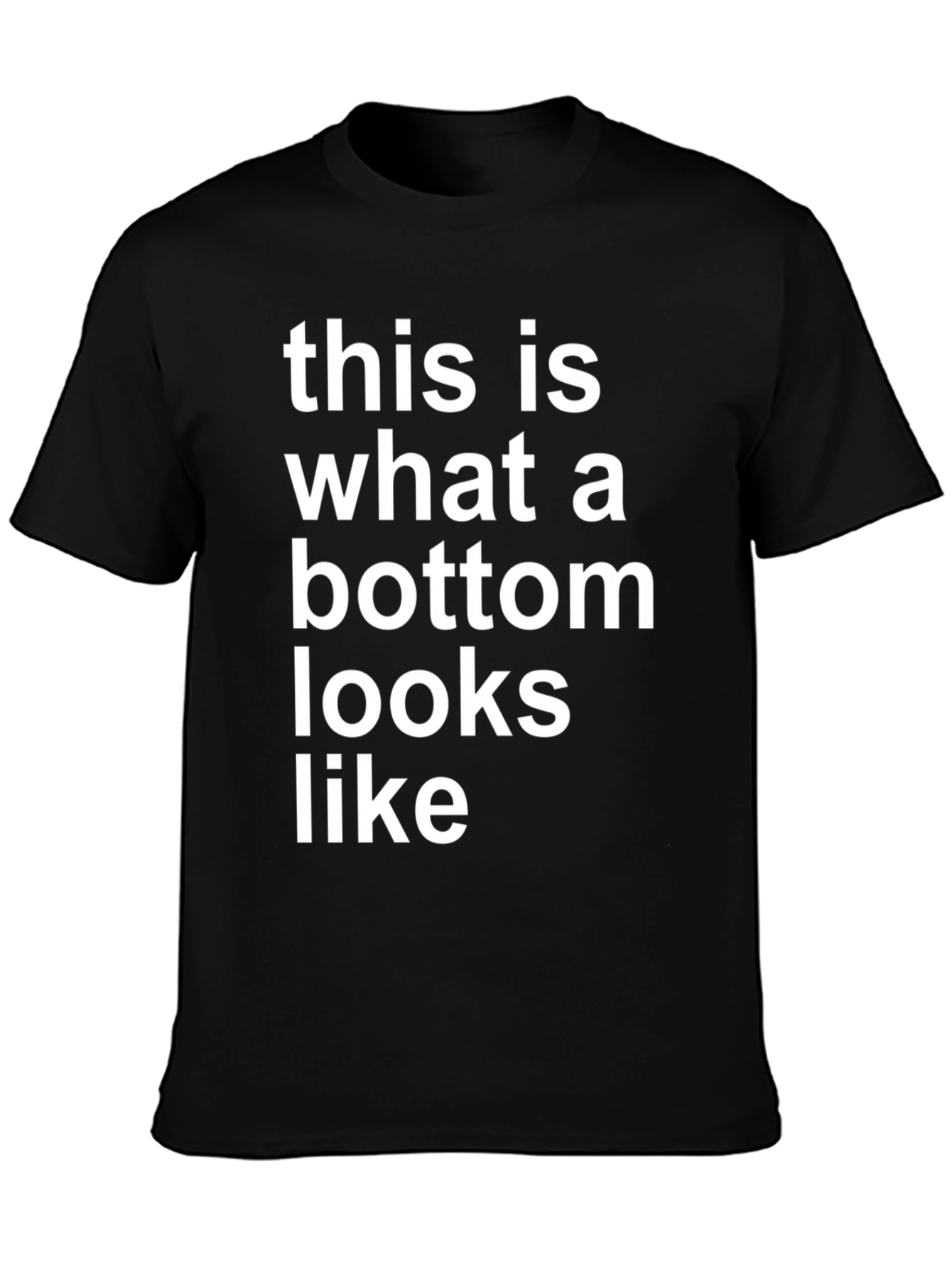 This is What a Bottom Looks Like Graphic Tee