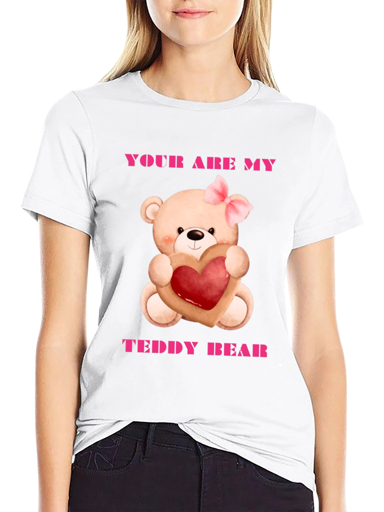Your Are My Teddy Bear Graphic Tee
