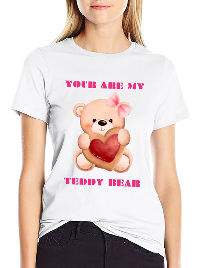 Your Are My Teddy Bear Graphic Tee