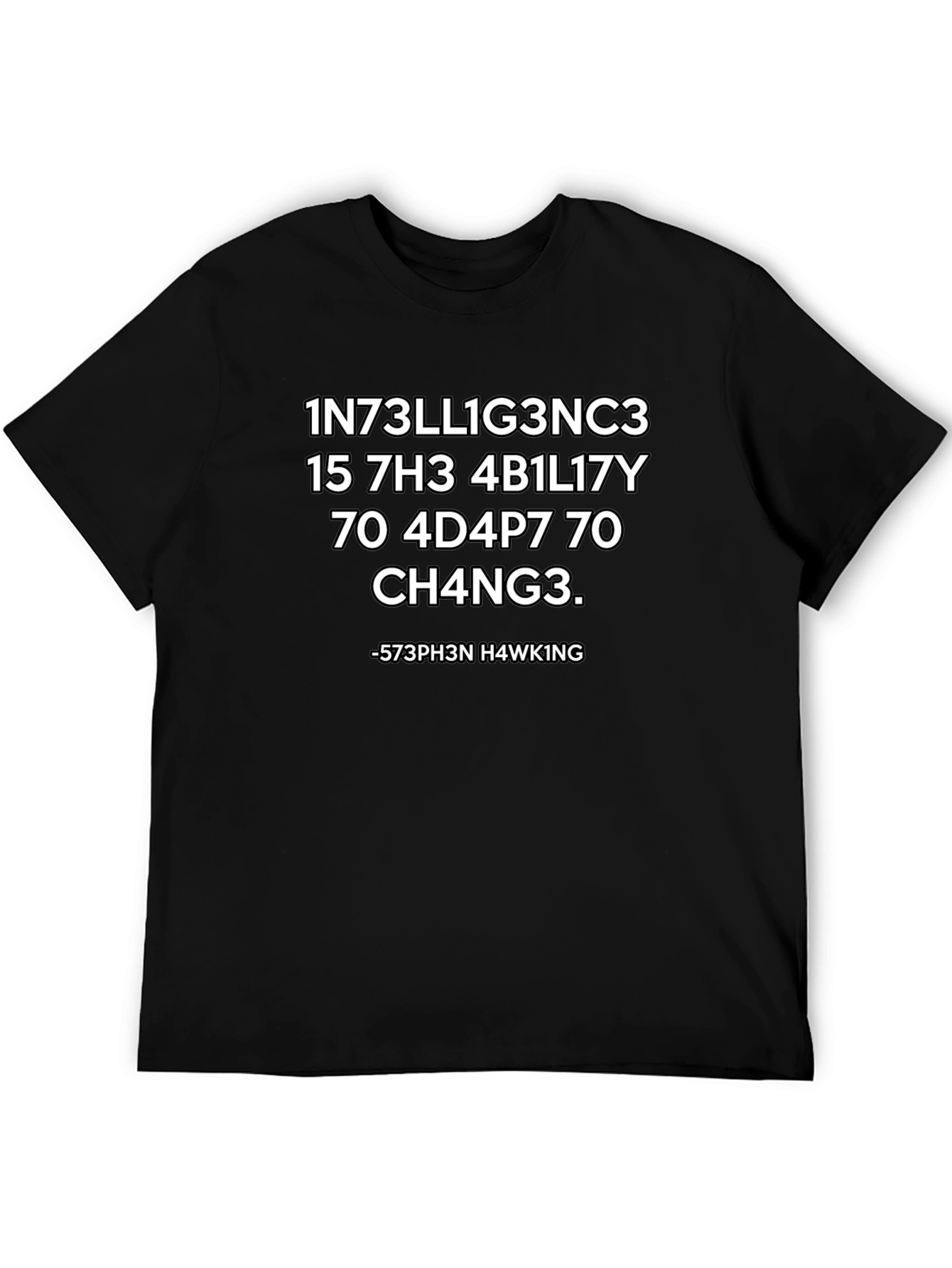 Int3llig3nc3 Tee - Stephen Hawking Quote T-Shirt