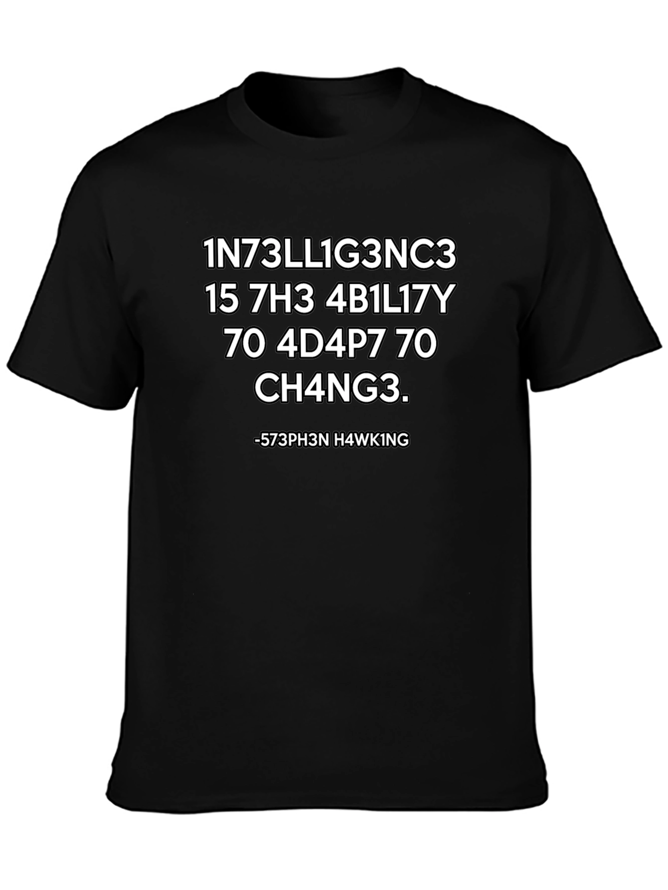 Int3llig3nc3 Tee - Stephen Hawking Quote T-Shirt