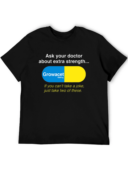 Growacet Extra Strength Humor T-Shirt
