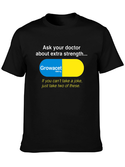 Growacet Extra Strength Humor T-Shirt