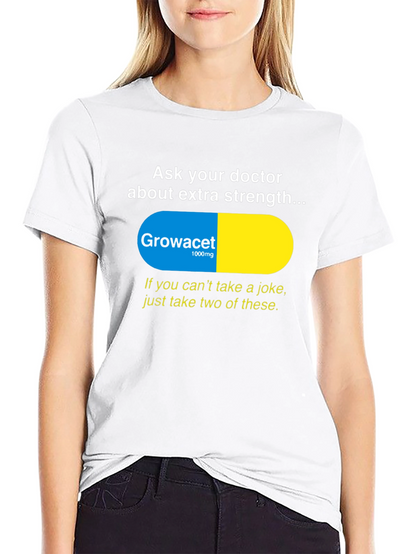 Growacet Extra Strength Humor T-Shirt