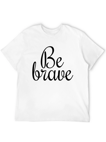 Be Brave Graphic Tee - Black Cotton Casual Shirt