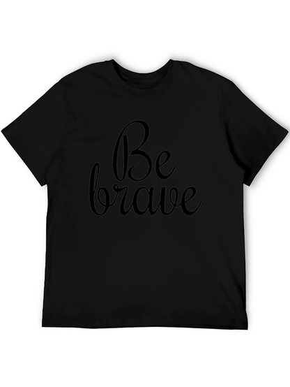 Be Brave Graphic Tee - Black Cotton Casual Shirt