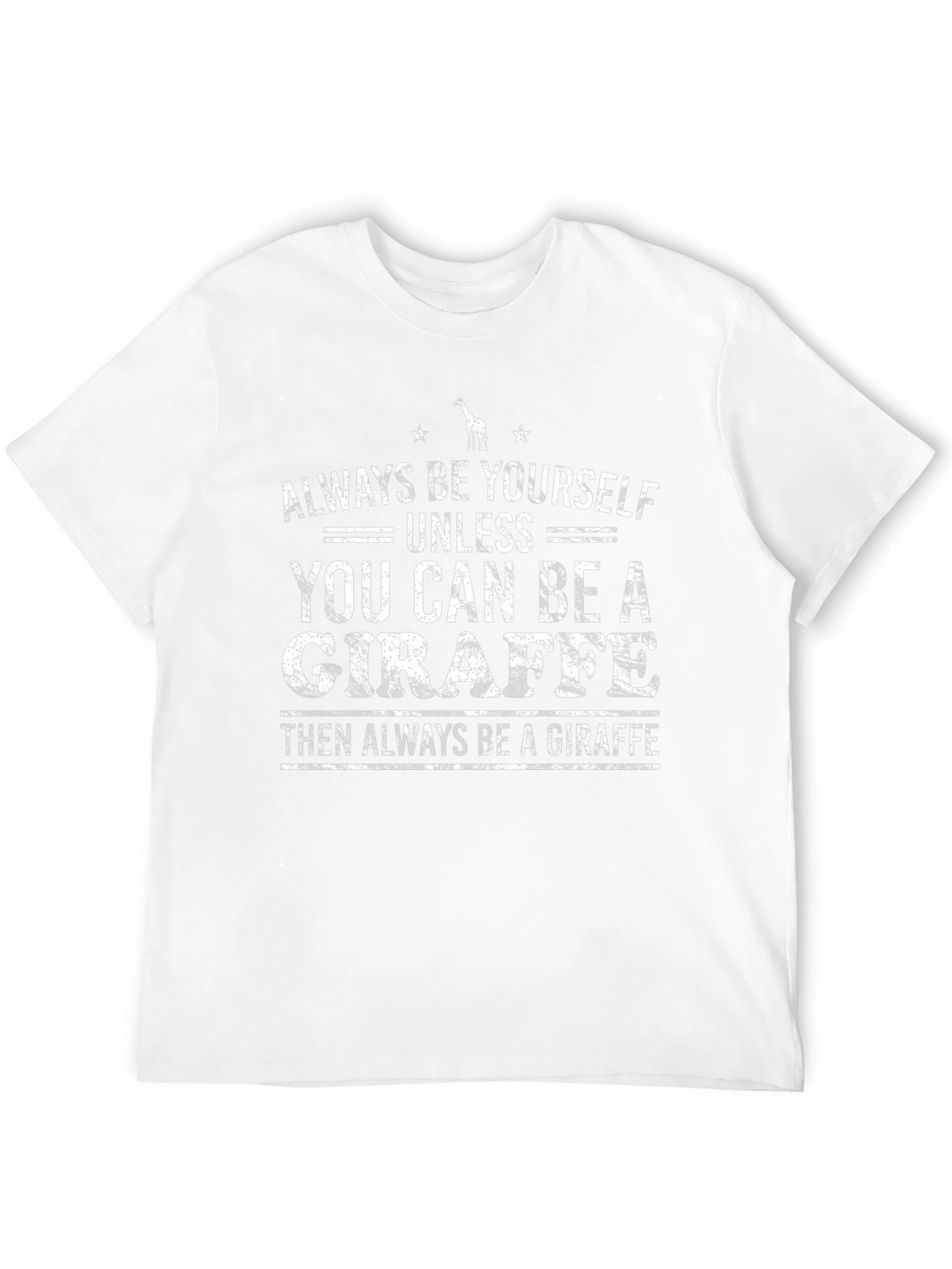 Be a Giraffe Graphic T-Shirt
