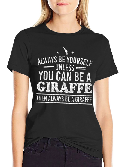 Be a Giraffe Graphic T-Shirt