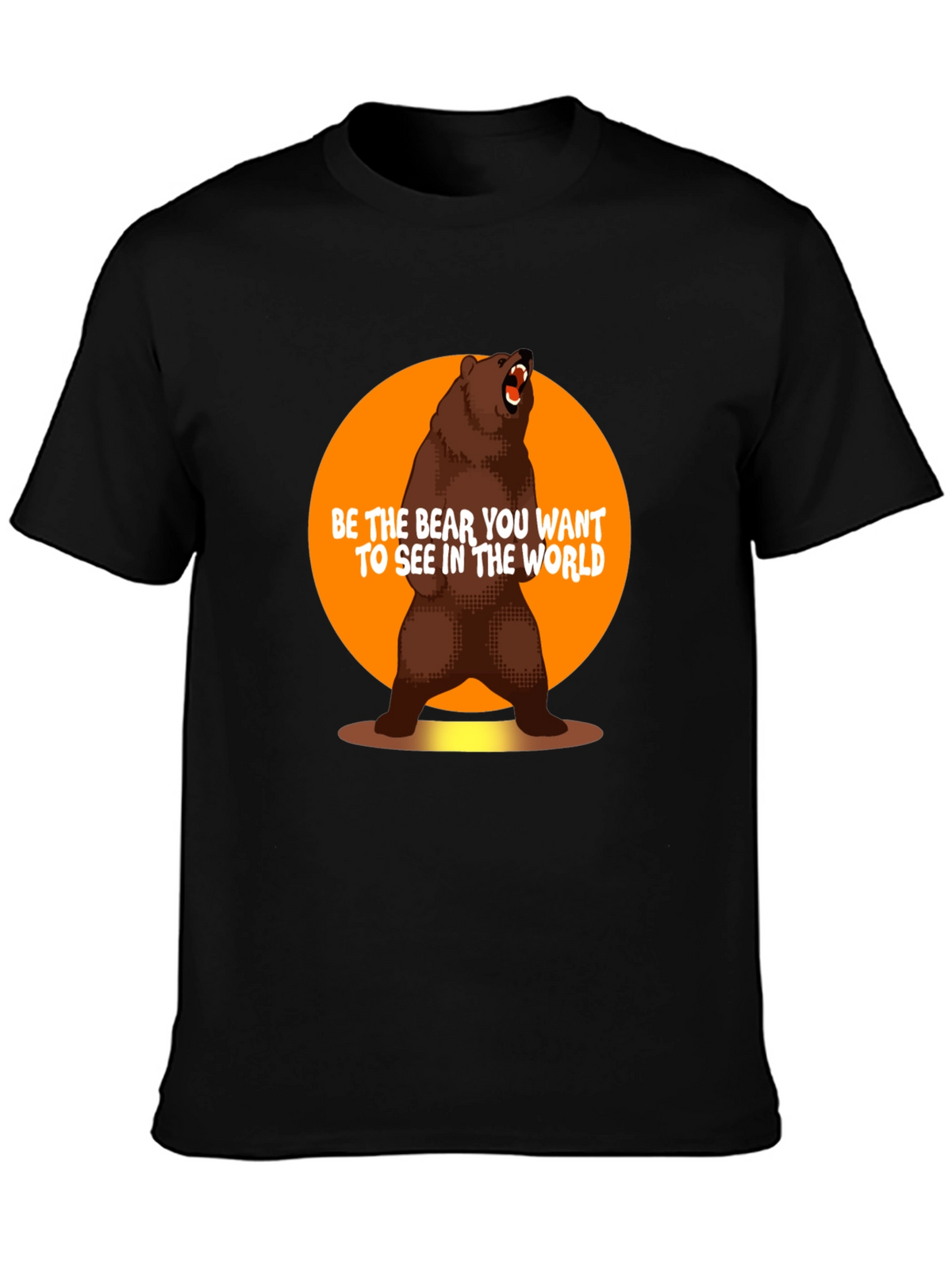Be the Bear T-Shirt - Inspirational Graphic Tee