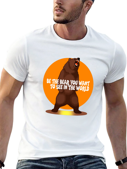 Be the Bear T-Shirt - Inspirational Graphic Tee
