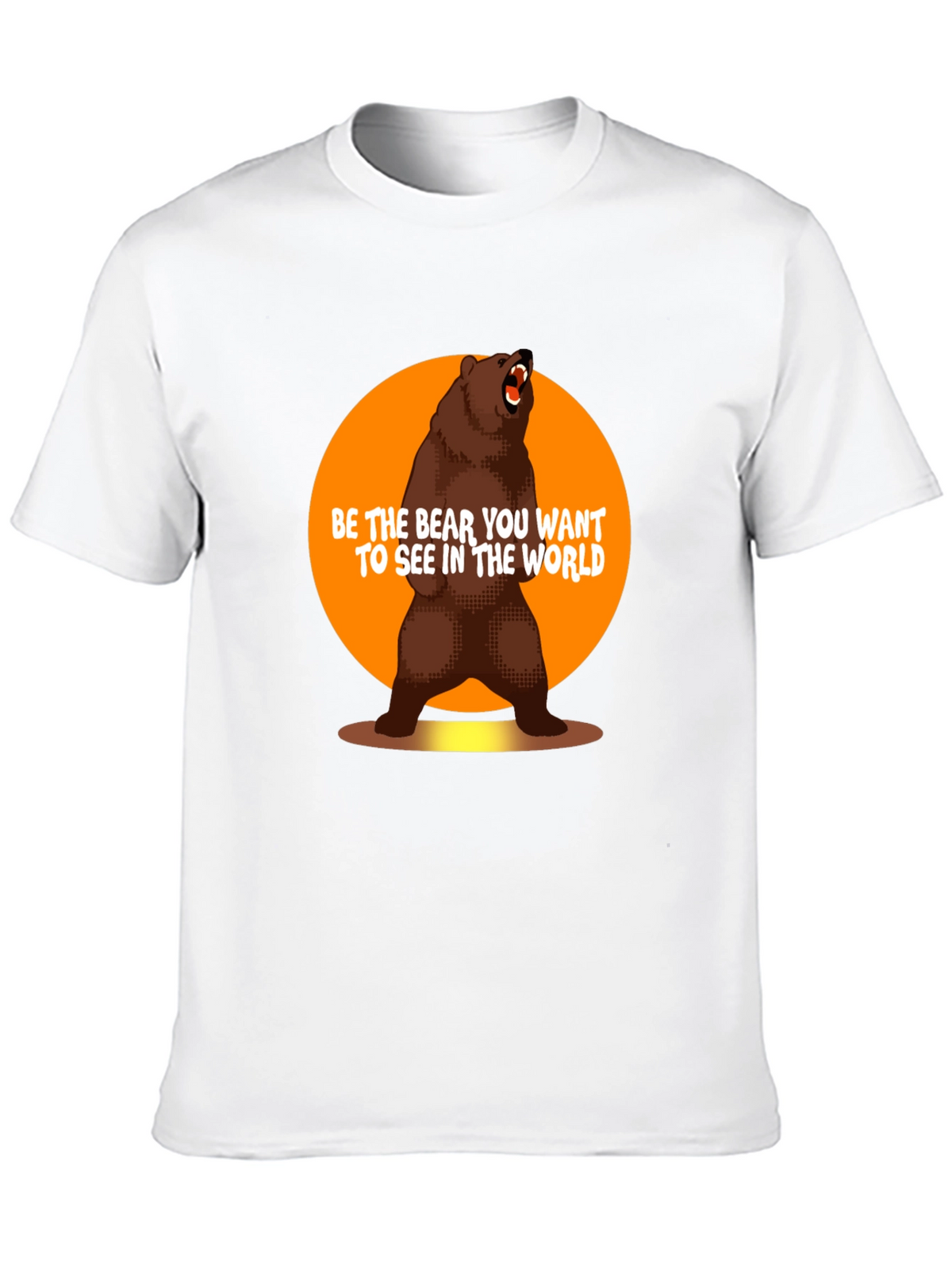 Be the Bear T-Shirt - Inspirational Graphic Tee