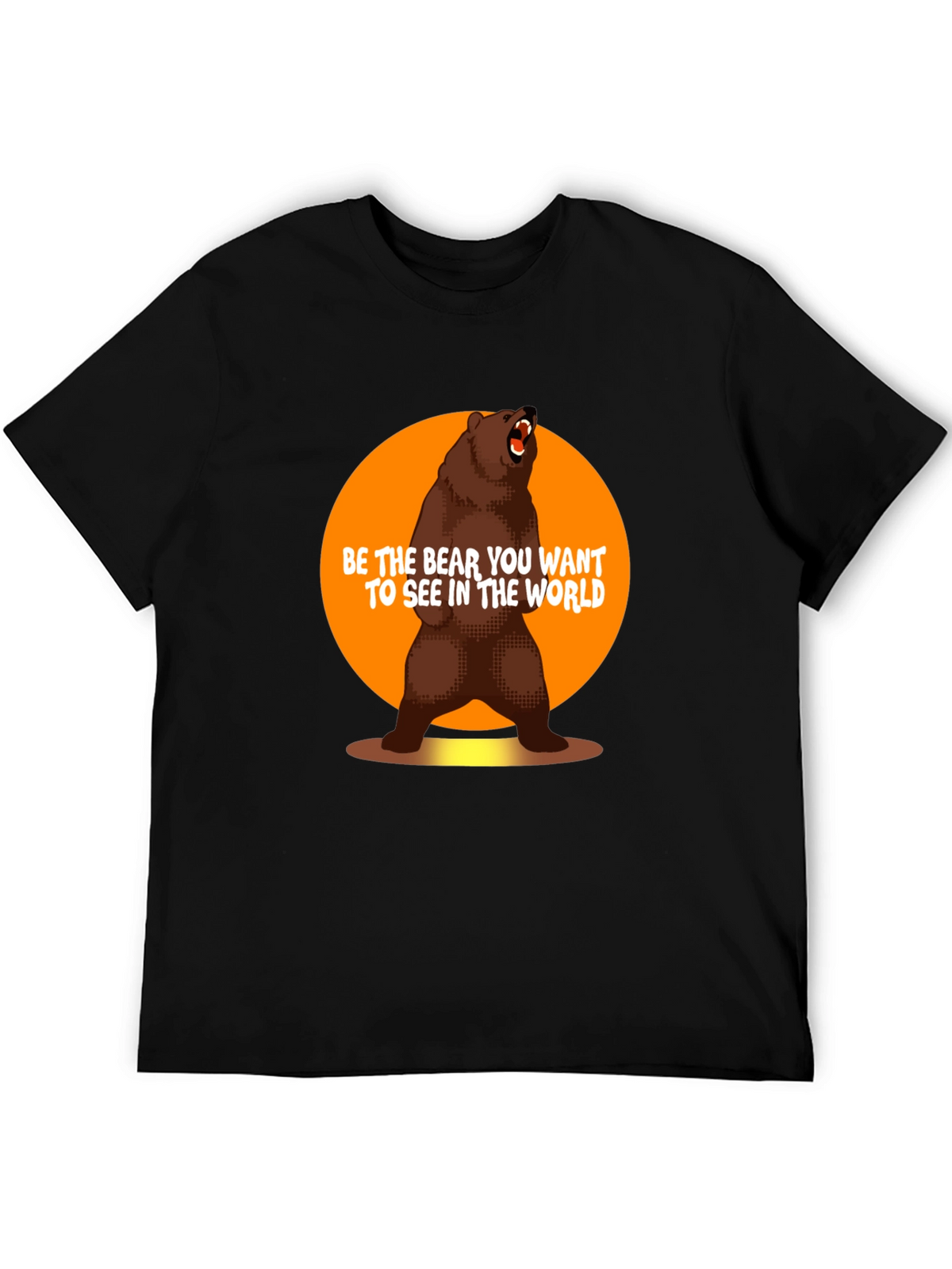 Be the Bear T-Shirt - Inspirational Graphic Tee