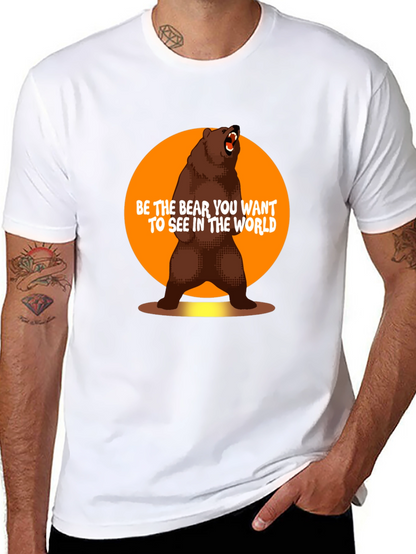 Be the Bear T-Shirt - Inspirational Graphic Tee