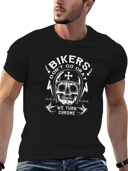 Bikers Dont Go Gray We Turn Chrome T-Shirt
