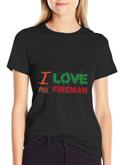 I Love My Fireman T-Shirt - Black Graphic Tee