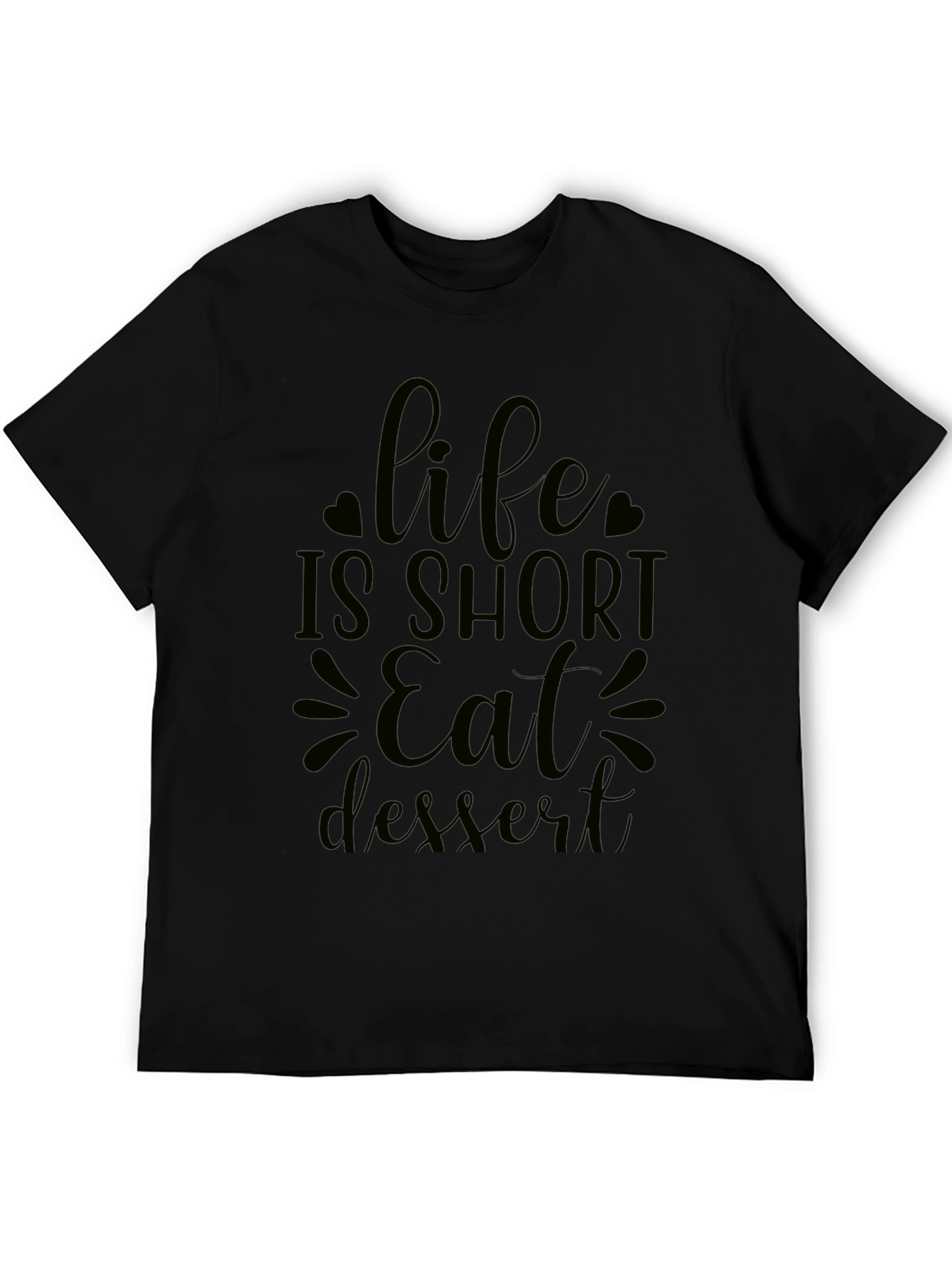 Life is Short Eat Dessert Black Graphic Tee