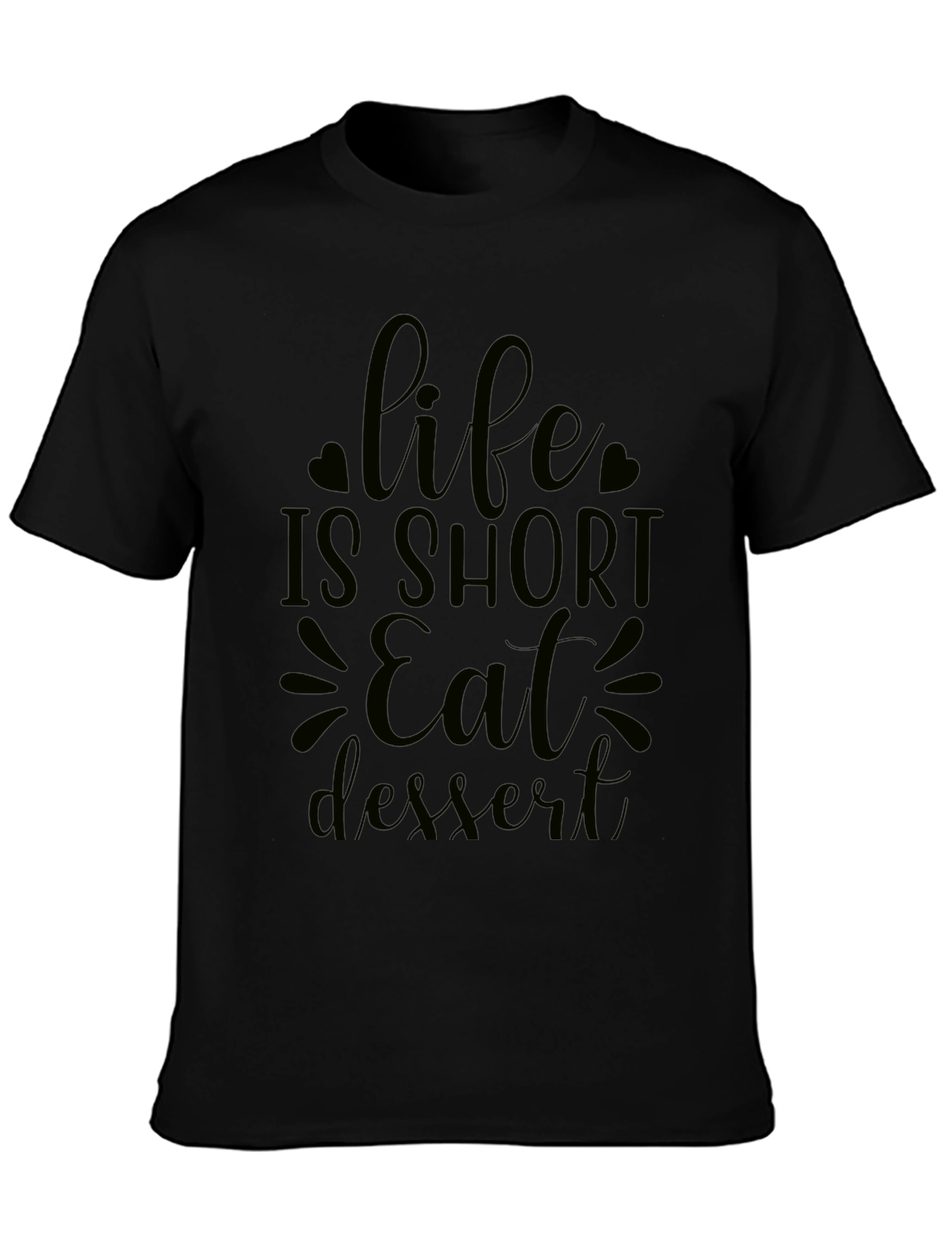 Life is Short Eat Dessert Black Graphic Tee