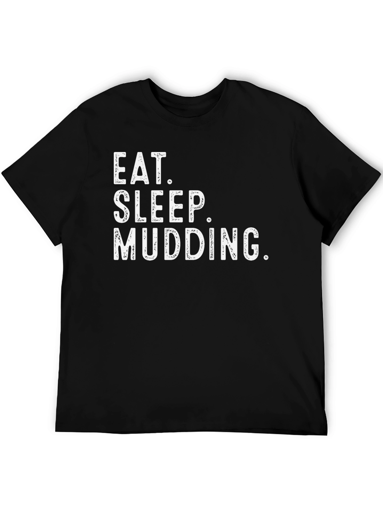 Eat Sleep Mudding Black T-Shirt