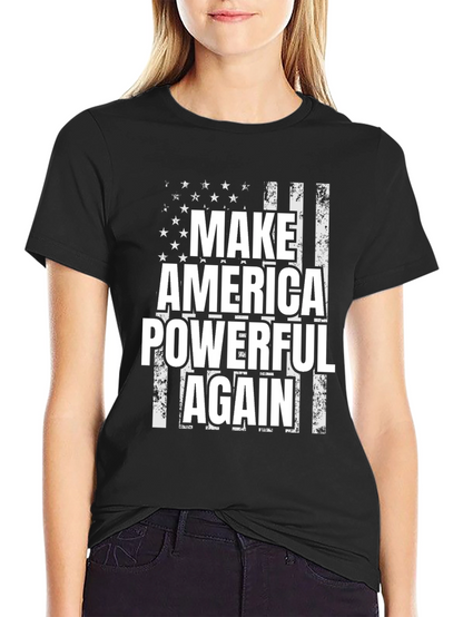 Make America Powerful Again T-Shirt - Patriotic Flag Design