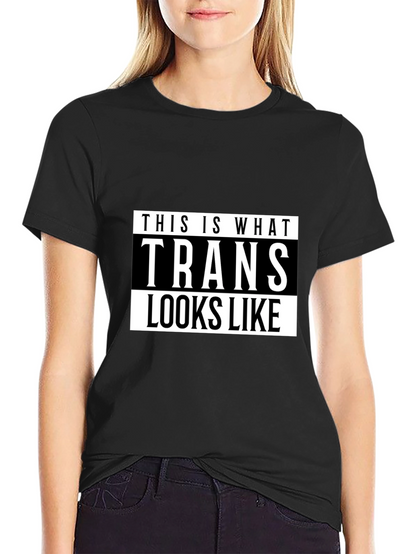 This Is What Trans Looks Like T-Shirt